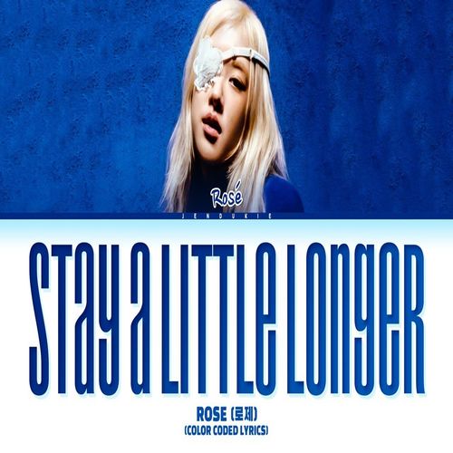 دانلود آهنگ stay a little longer ROSÉ